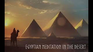 Ancient Egyptian Music in the Desert  Meditation and relaxation 30 min [upl. by Omiseno]