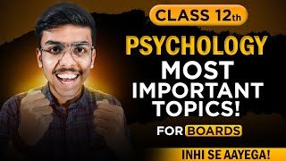 Psychology Class 12 Most Important Topics for Humanities Board Exams 2024 [upl. by Quintana]