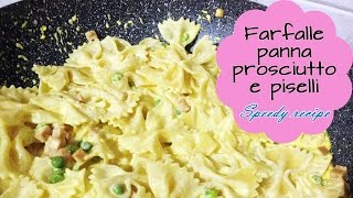 FARFALLE PANNA PROSCIUTTO COTTO E PISELLI  Speedy recipe Le dolcezze di Viky [upl. by Nnorahs501]