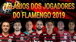 SÁLARIO DOS JOGADORES DO FLAMENGO 2019  ATUALIZADO [upl. by Louanna25]