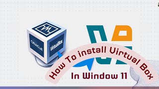 How to Install VirtualBox on Windows 11 in 2024 StepbyStep Guide  Extension Pack [upl. by Cirri]