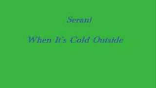 Serani  When Its Cold Outside [upl. by Kreiker]