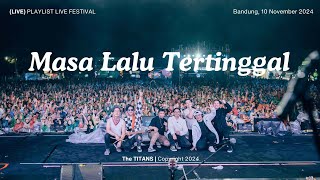 The TITANS feat LUKMAN NOAH amp REZA Ex NOAH  Masa Lalu Tertinggal LIVE at Playlist Live Fest 2024 [upl. by Nayrda]