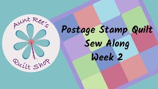 Postage Stamp Quilt Sew Along Week 2 [upl. by Mok603]