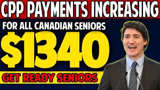 CPP PAYMENTS INCREASING  1340 FOR ALL CANADIAN SENIORS  APRIL 7TH 2024 [upl. by Eatnod]