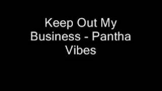 Keep Out My Business  Pantha Vibes [upl. by Clarinda]