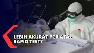 Deteksi Virus Corona Lebih Akurat PCR Atau Rapid Test [upl. by Eiramlatsyrk]