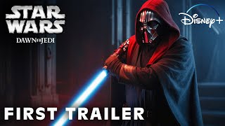 STAR WARS DAWN OF THE JEDI 2025  FIRST TRAILER Concept  Star Wars amp Lucasfilm  Dawn Of Jedi [upl. by Nodlew]