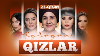 Yig‘lagan qizlar 23qism [upl. by Nywra]