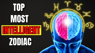 Reveal the Genius The Most Intelligent Zodiac Signs [upl. by Lladnek]