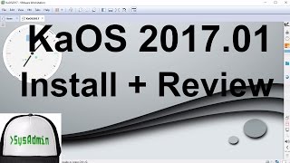 KaOS 201701 Installation  Review  VMware Tools on VMware Workstation 2017 [upl. by Ibot]