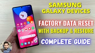 Samsung Galaxy Devices  Factory Data Reset Complete Guide With Backup amp Restore [upl. by Nosiaj]