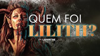 QUEM FOI LILITH  A primeira mulher de Adão na Bíblia  Lamartine Posella [upl. by Rustice]