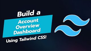 🛠️ Build an Account Overview Dashboard with Tailwind CSS 📊 [upl. by Atinnek]