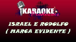 ISRAEL E RODOLFFO  MARCA EVIDENTE  KARAOKE [upl. by Niassuh44]