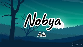 Nobya  Adie Lyrics [upl. by Anilos7]