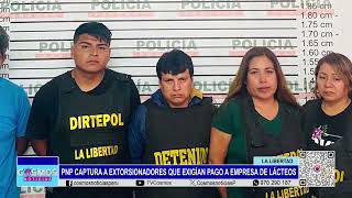 La Libertad PNP captura a extorsionadores que exigían pago a empresa de lácteos [upl. by Lotsyrc]