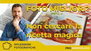 FOTO MIGLIORI NON ESISTE LA RICETTA MAGICA [upl. by Dnana954]