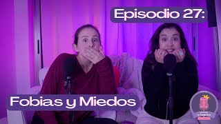 Episodio 27  Fobias y Miedos [upl. by Haymo]