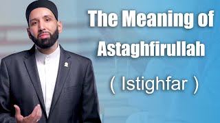 The Meaning of Astaghfirullah 2024  Istighfar   Dr Omar Suleiman shobebarat shaban [upl. by Kral]