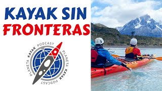 98 Kayak sin fronteras rutas por la Patagonia chilena PODCAST PLANETA KAYAK [upl. by Casaleggio600]