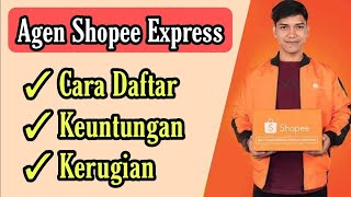 TONTON VIDEO INI SEBELUM DAFTAR JADI AGEN SHOPEE  KEUNTUNGAN DAN RESIKO MENJADI AGEN SHOPEE [upl. by Ailecra817]