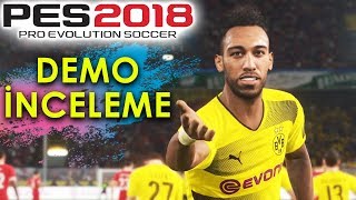 PES 2018 DEMO İNCELEME [upl. by Murdoch]