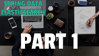 How to connect to Elasticsearch from Spring Boot Application  Spring Data Elasticsearch  Part 1 [upl. by Naida]