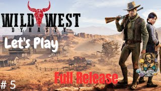 Lets Play Wild West Dynasty Full Release Episode 5 [upl. by Manvil]