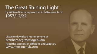 The Great Shining Light William Branham 571222 [upl. by Adelaida]