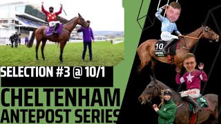 Cheltenham Antepost Selection 3  Horse Racing Tips  101 [upl. by Adoc404]