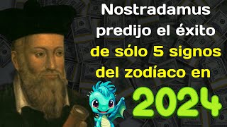 Nostradamus predijo el éxito de sólo 5 signos del zodíaco en 2024 [upl. by Enelav]