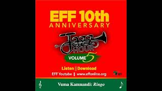 EFF Jazz Hour Vol5 x Ringo  Vuma Kamnandi [upl. by Wolfgang]