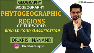 Phytogeographic Regions of the World  Ronald Good Classification Biogeography  Dr Krishnanand [upl. by Voltz]