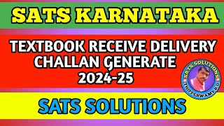 SATS KARNATAKA TEXTBOOK RECEIVE DELIVERY CHALLAN GENERATE 202425 [upl. by Long187]