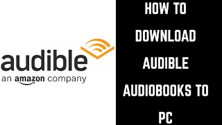 How to Download Audible Books to PC [upl. by Mina]