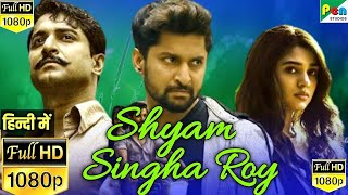 Shyam Singha Roy Hindi Dubbed Review Explained amp Facts  Nani Sai Pallavi Krithi Shetty  1080p Hd [upl. by Nyloc]