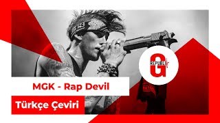 Machine Gun Kelly  Rap Devil Türkçe Altyazılı [upl. by Enihpled319]