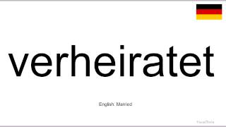 How to pronounce Verheiratet German [upl. by Nywde]