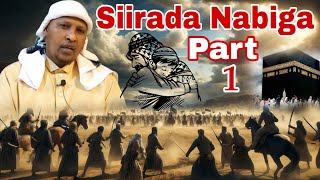 Siirada Nabiga  Part 1  Sheekh Mustafa Cali Caanood [upl. by Defant]