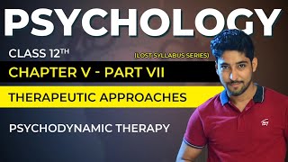 Class 12 Psychology Chapter 5 Part 0707  Therapeutic Approaches  Psychodynamic Therapy [upl. by Nwahsaj]