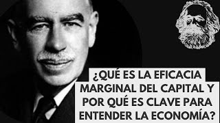 john maynard keynes y la eficacia marginal del capital ¿qué determina la inversión [upl. by Hiller]