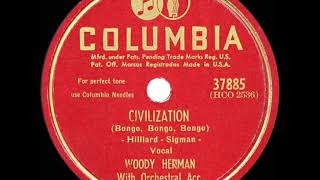 1947 HITS ARCHIVE Civilization Bongo Bongo Bongo  Woody Herman [upl. by Ausoj]