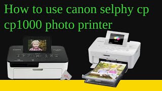 how to use canon selphy cp1000 photo printer [upl. by Ynttirb]