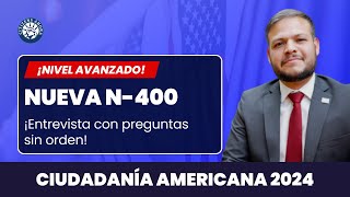 Entrevista sin orden con la nueva N400  Ciudadanía americana 2024 [upl. by Wickham309]