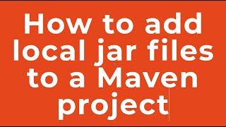 How to add local jar files to a Maven project [upl. by Thatch]