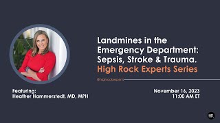 Landmines in the Emergency Department Sepsis Stroke amp Trauma Event by High Rock Experts [upl. by Yenreit]