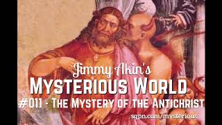 The Mystery of the Antichrist  Jimmy Akins Mysterious World [upl. by Noswad]