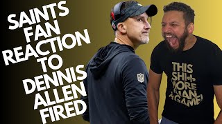 DENNIS ALLEN FIRED  SAINTS FANS REACTION [upl. by Agueda]