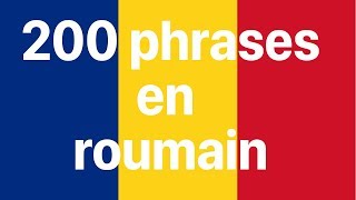 Apprendre le roumain 200 phrases en roumain [upl. by Jerrilyn405]